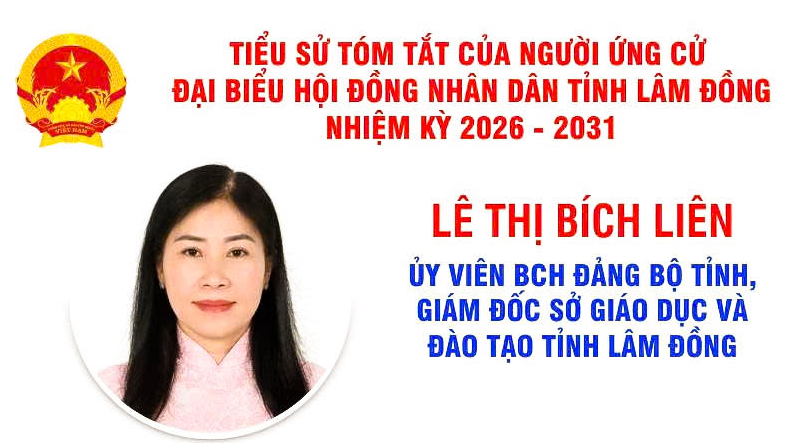 Tiểu sử tóm tắt của người ứng cử Đại biểu HĐND tỉnh Lâm Đồng nhiệm kỳ 2026 - 2031 của đồng chí Lê Thị Bích Liên, UVBCH Đảng bộ tỉnh, Giám đốc Sở GDĐT